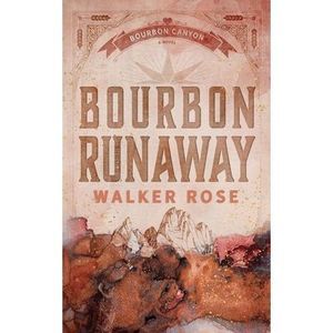 Bourbon Runaway -- Walker Rose